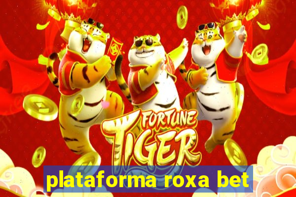 plataforma roxa bet